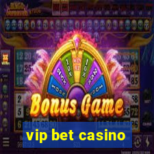 vip bet casino